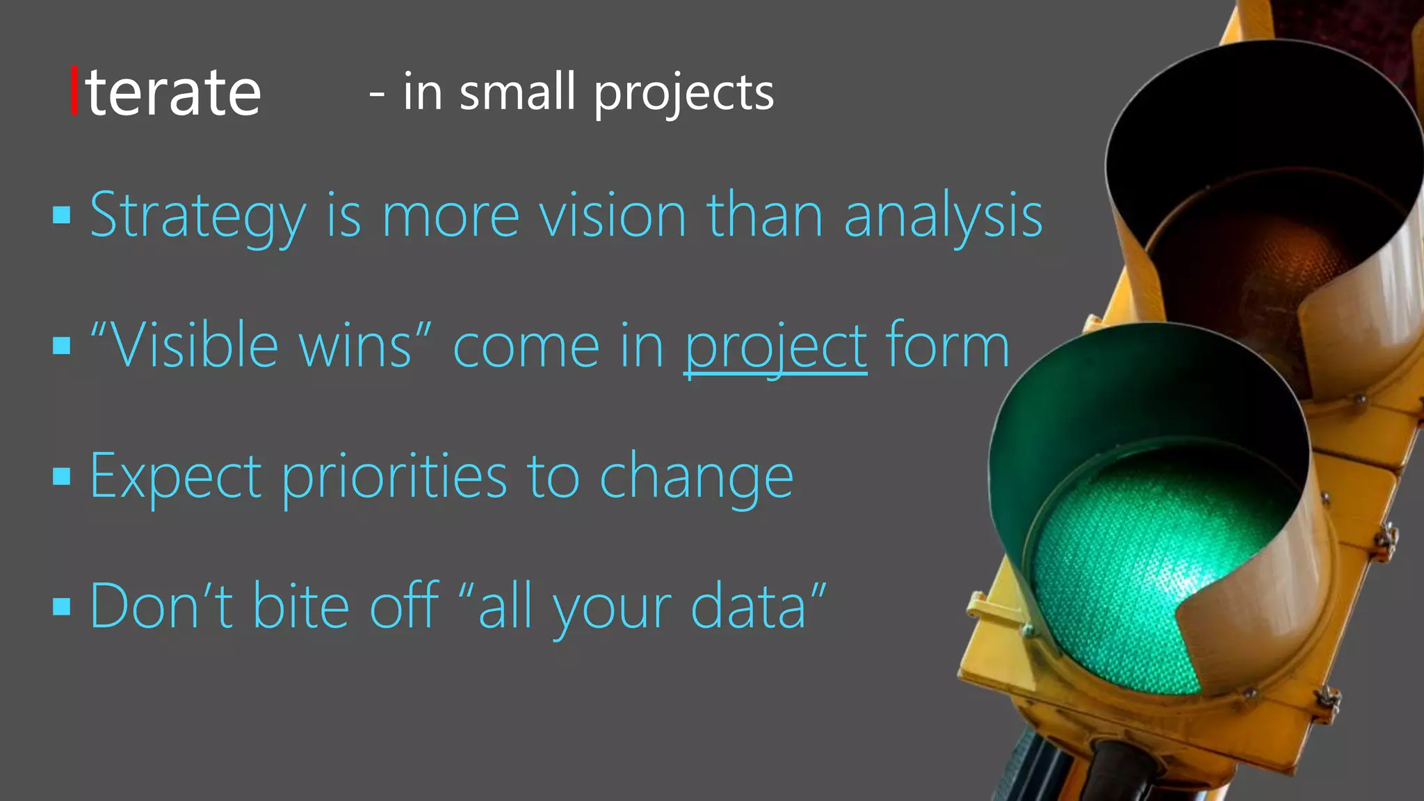 



Iterate - in small projects
 