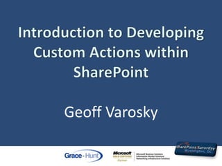 Introduction to Developing Custom Actions within SharePointGeoff Varosky 
