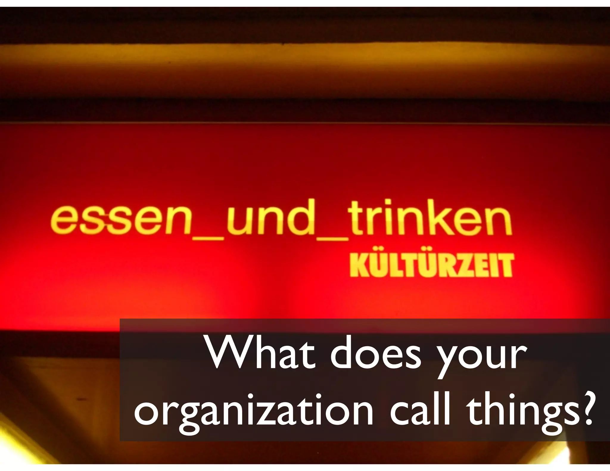 What does your
organization call things?
  InfoCloud Solutions, Inc. - 2010
 