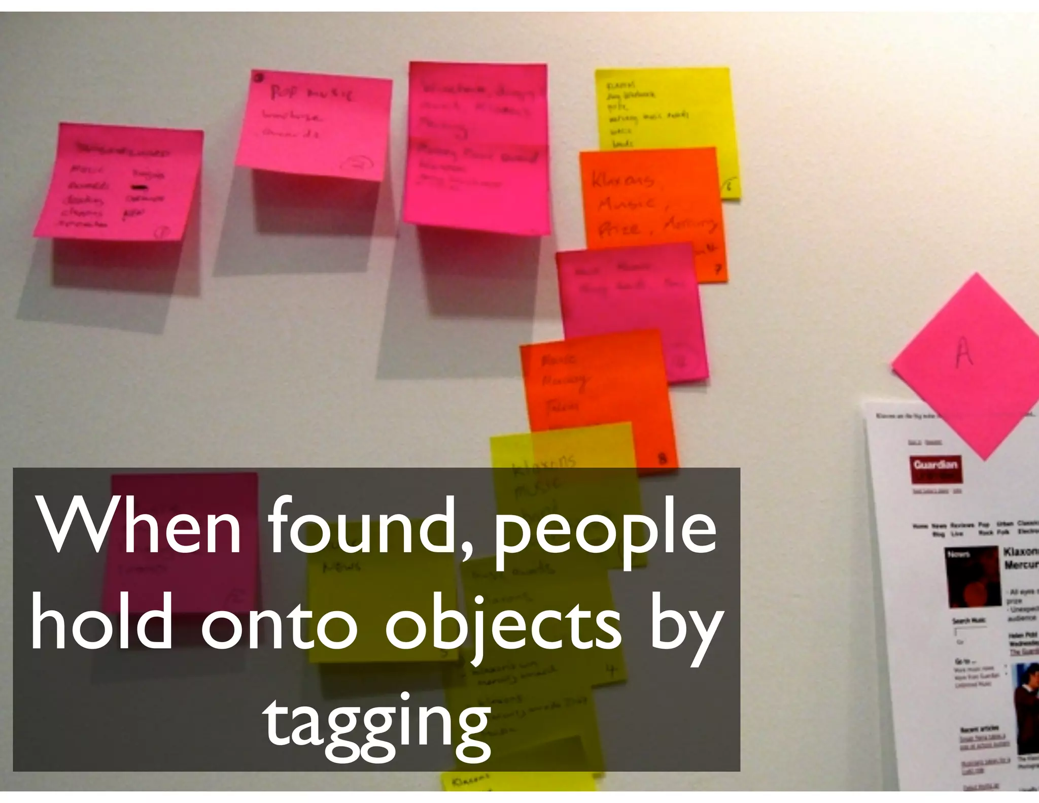 When found, people
hold onto objects by
      tagging
 