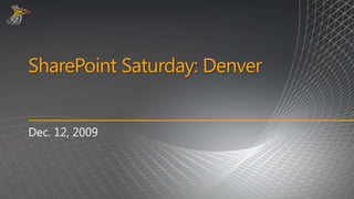 SharePoint Saturday: Denver Dec. 12, 2009 