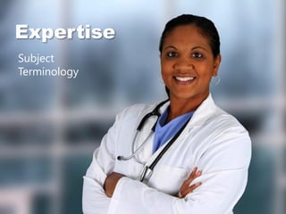 25
Expertise
Subject
Terminology
 