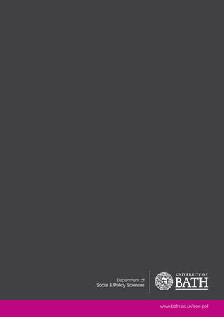 Department of
Social & Policy Sciences



                           www.bath.ac.uk/soc-pol
 