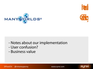 SPFestChi @nmoneypenny www.synxi.comSPFestChi @nmoneypenny www.synxi.com
 