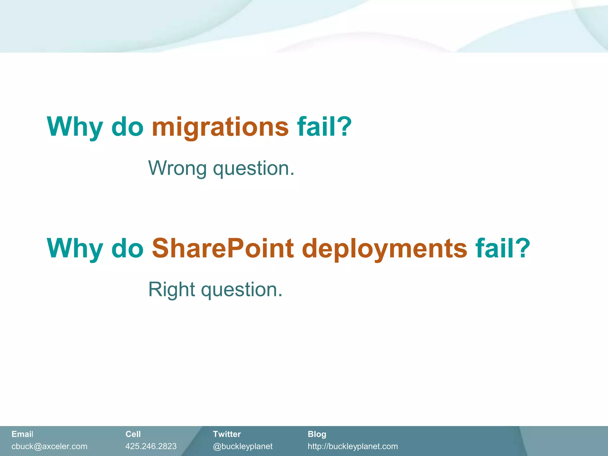 Cliché #1This is your technical migration, i.e. the physical move of content and “bits”