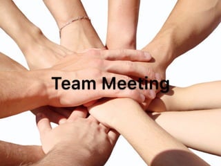 Team Meeting
 