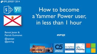 How to become 
a Yammer Power user, 
in less than 1 hour 
#SPSJE 
Benoit Jester & 
Patrick Guimonet 
@spasipe 
@patricg 
 
