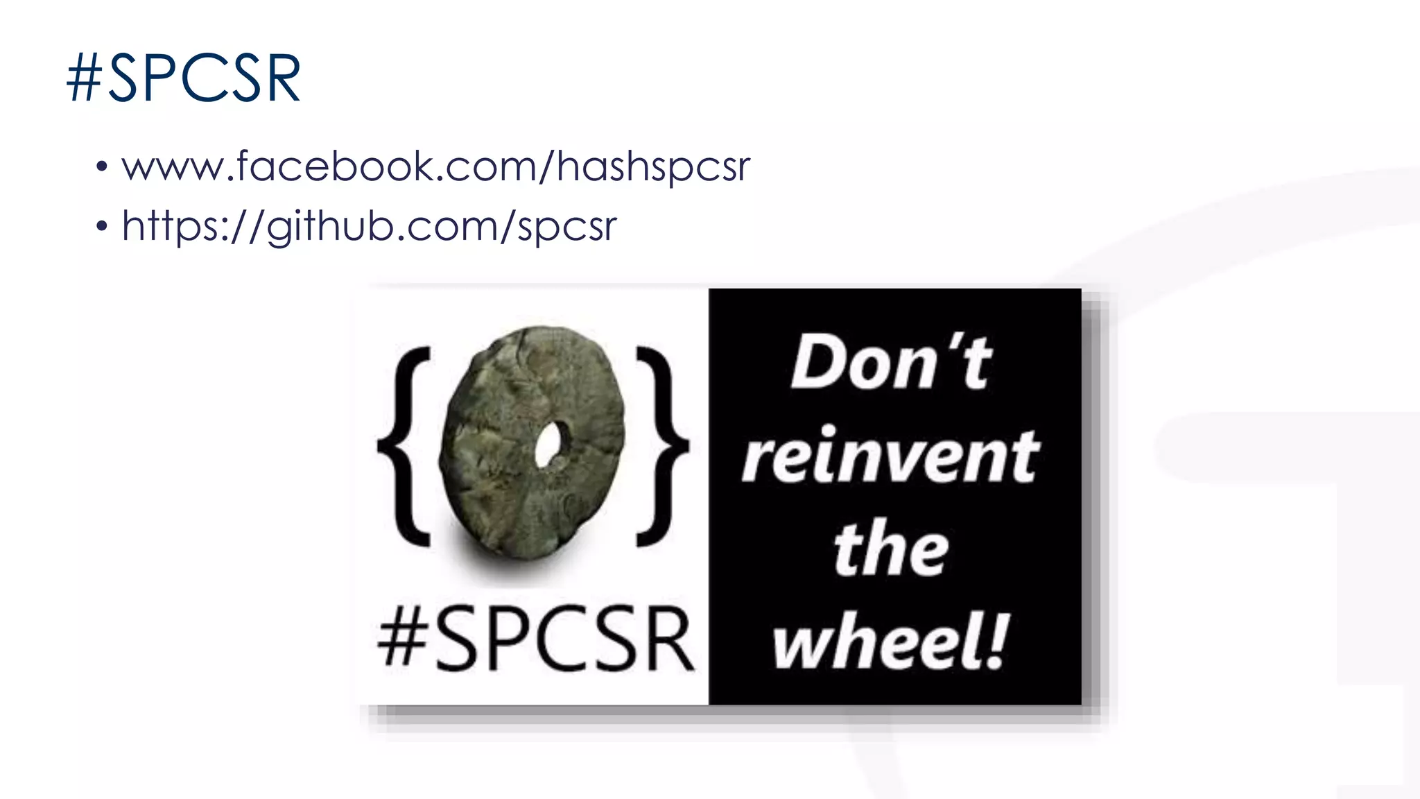#SPCSR 
• www.facebook.com/hashspcsr 
• https://github.com/spcsr 
 