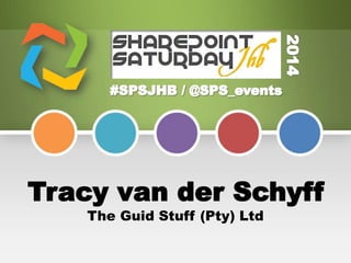 Tracy van der Schyff 
The Guid Stuff (Pty) Ltd  