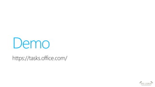 https://tasks.office.com/
Demo
 