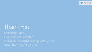 Knut Relbe-Moe
Chief Technical Architect
Knut.relbe-moe@knowledgefactory.com
shareptkarm@outlook.com
 