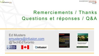 Remerciements / Thanks
       Questions et réponses / Q&A



emusters@infusion.com
 