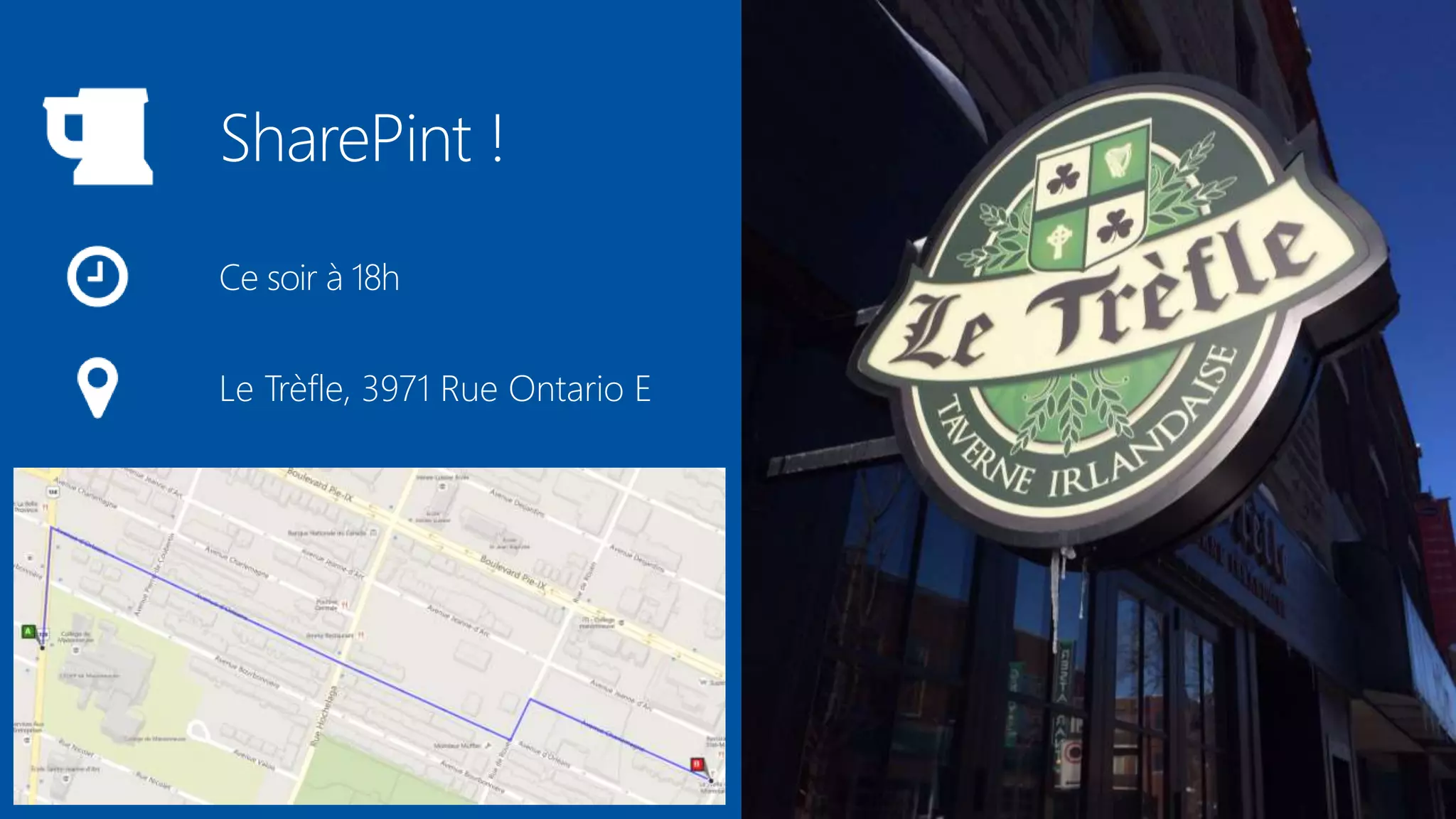 SharePint !
Ce soir à 18h
Le Trèfle, 3971 Rue Ontario E
 