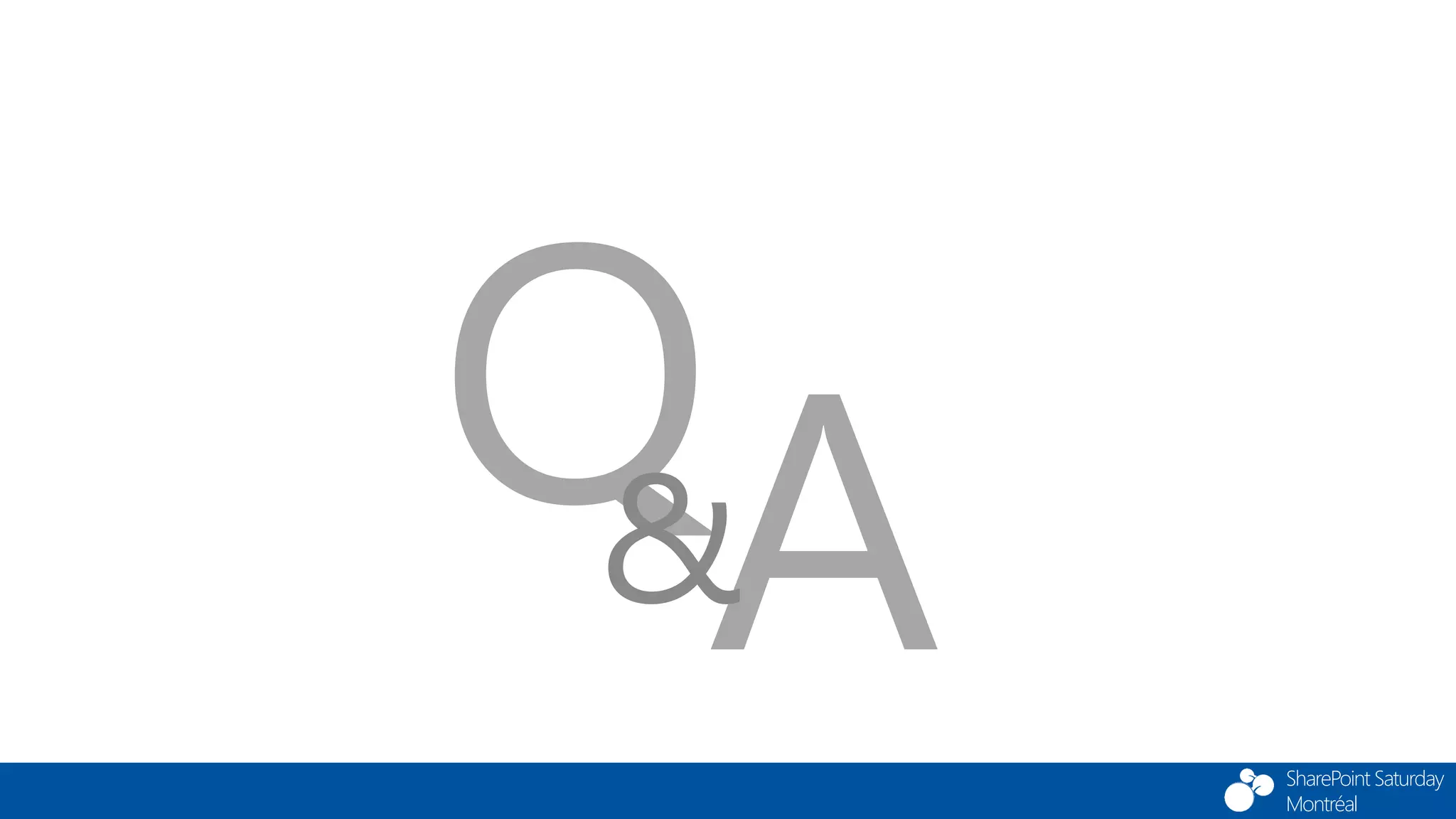 SharePoint Saturday
Montréal
&
 