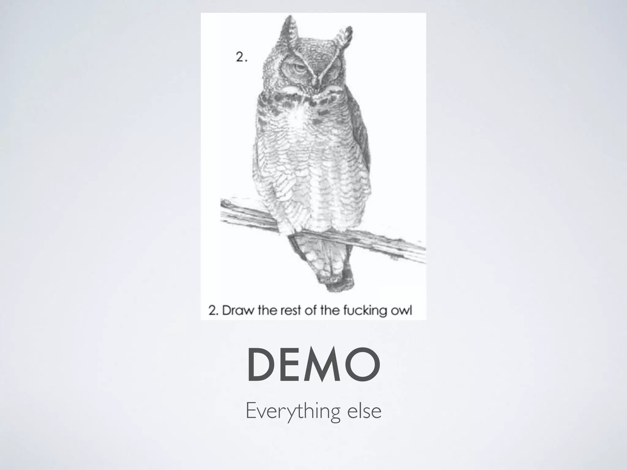 DEMO
Everything else