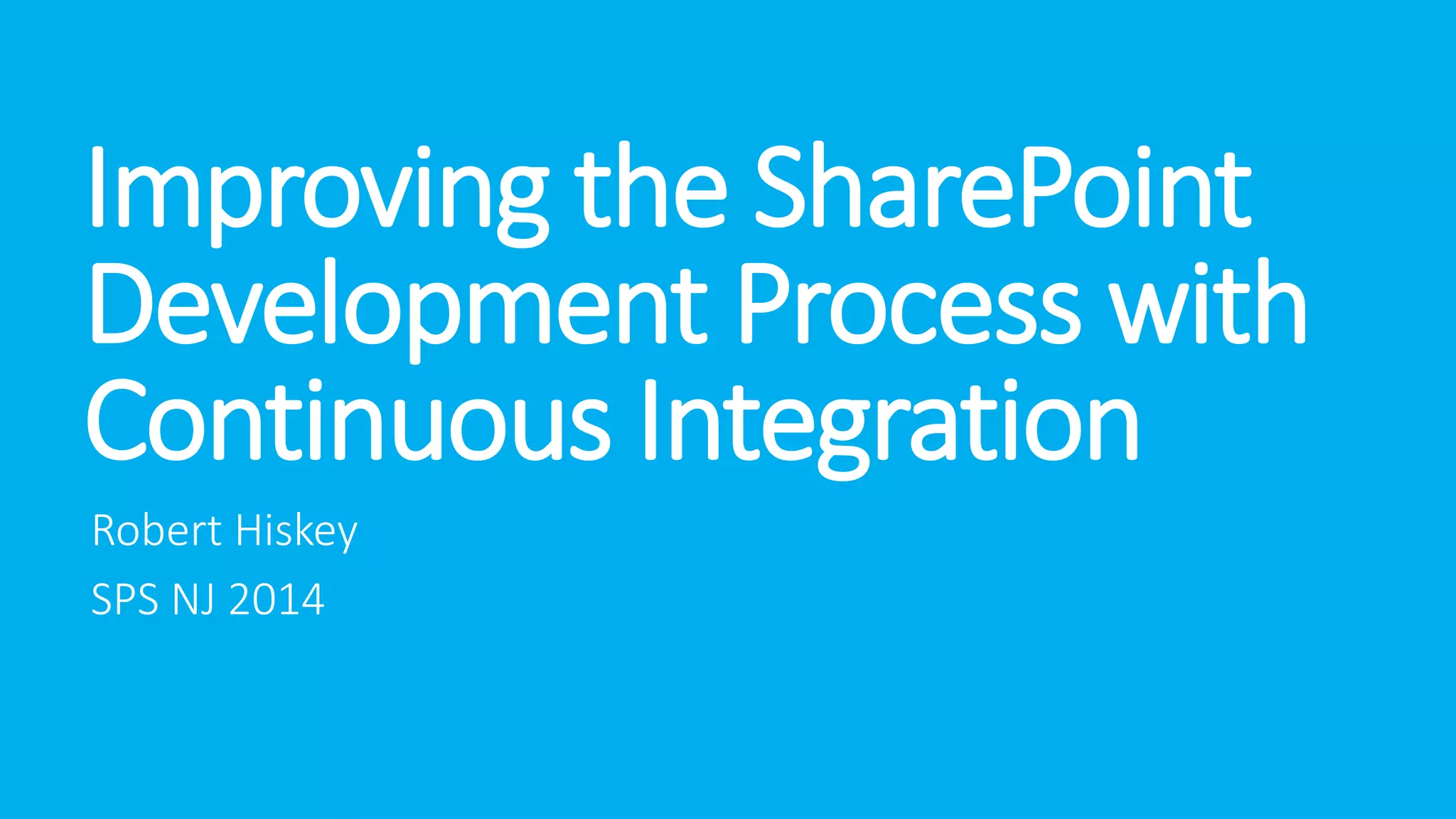 Improving the SharePoint Development Process with Continuous ...
