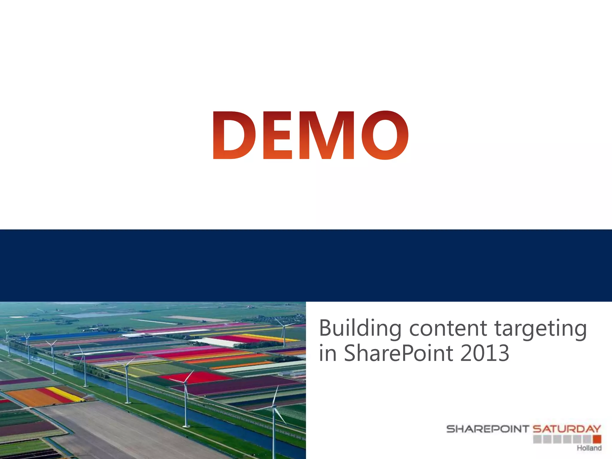 Building content targeting
in SharePoint 2013
 