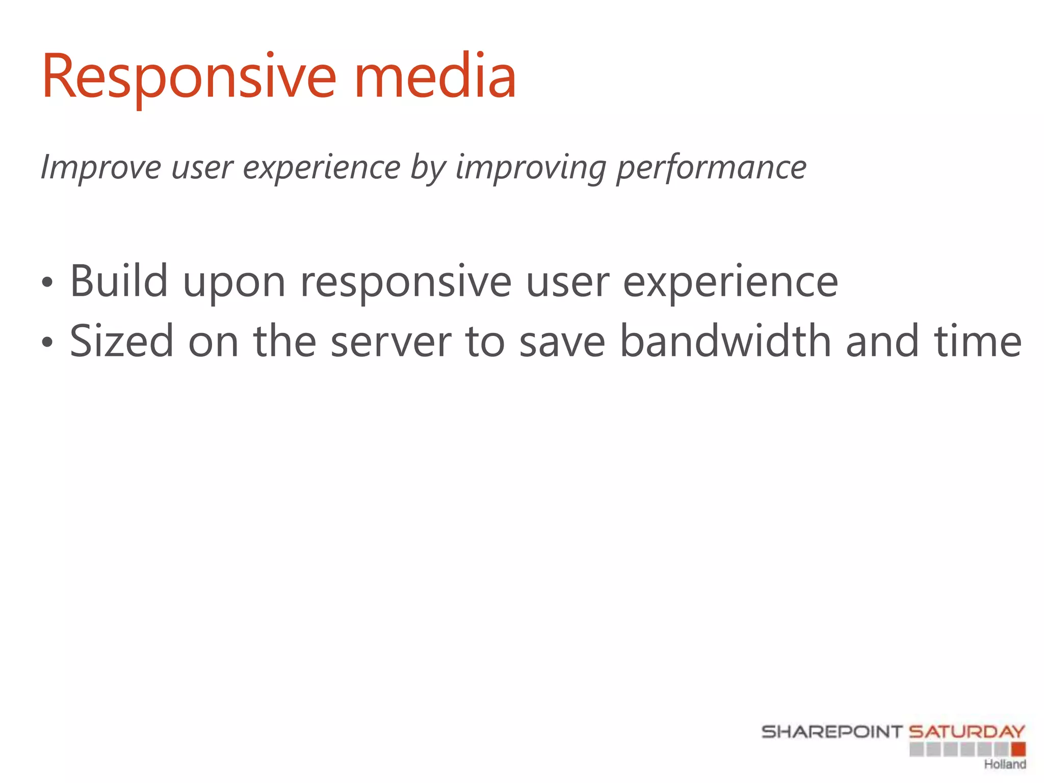 Responsive media
 