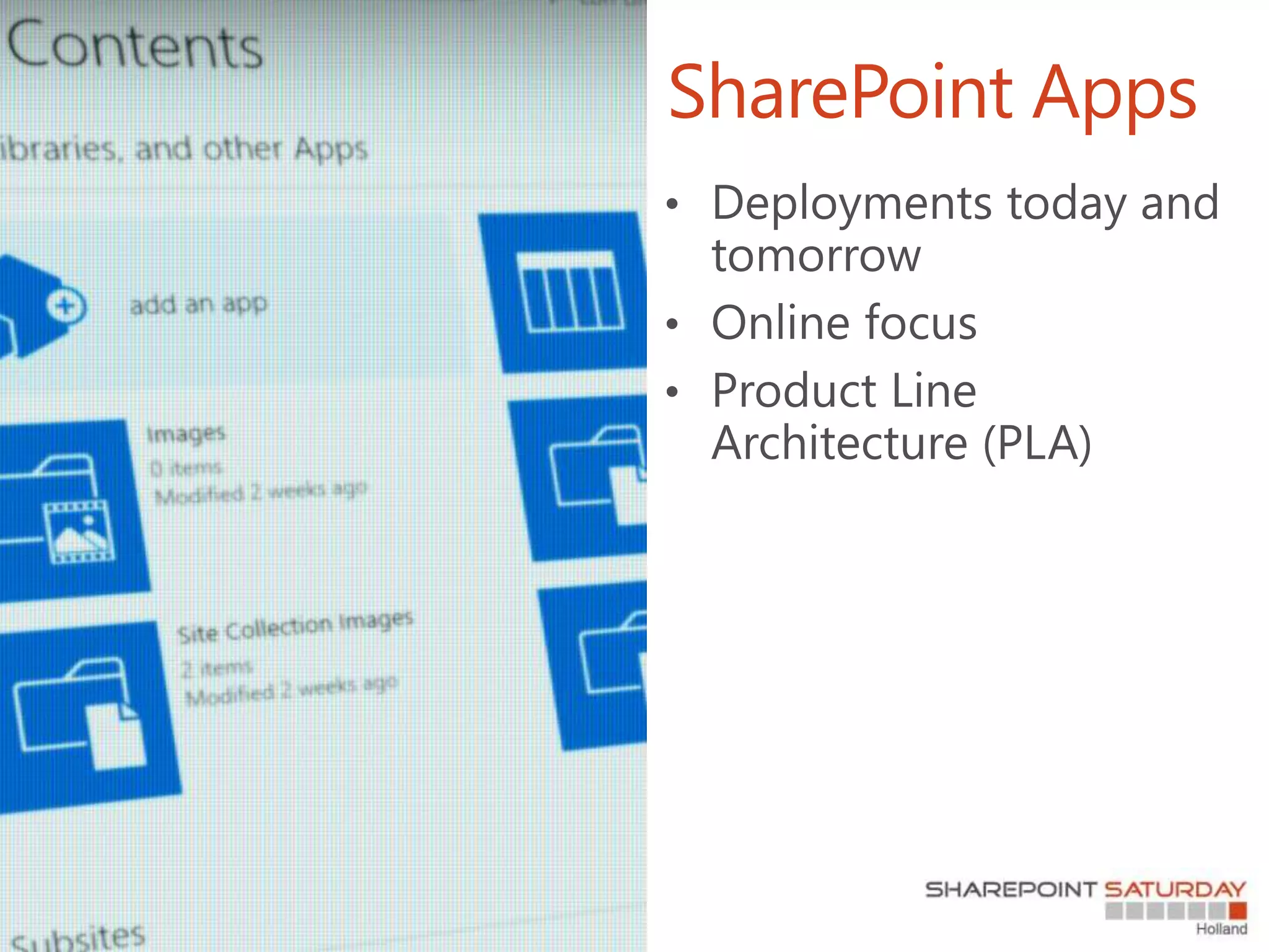 SharePoint Apps
•
•
•
 