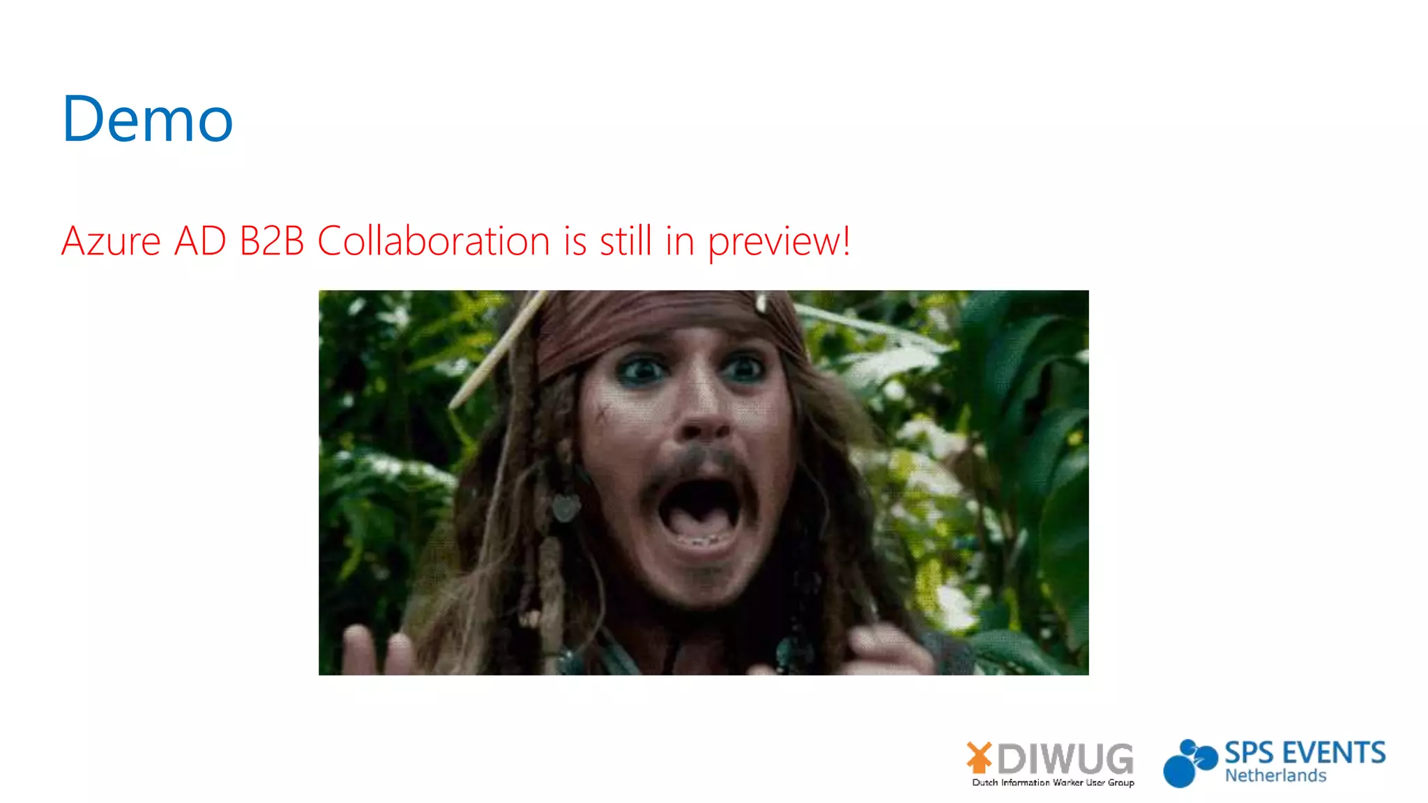 Demo
Azure AD B2B Collaboration is still in preview!
 