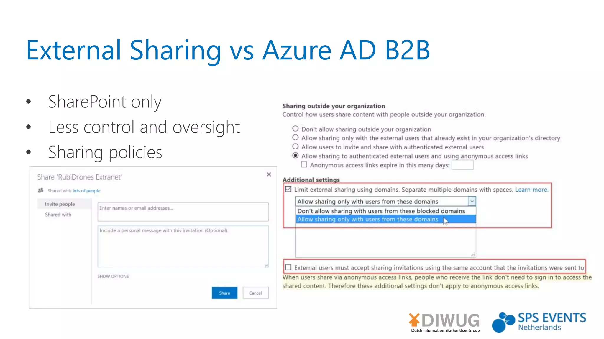 External Sharing vs Azure AD B2B
• SharePoint only
• Less control and oversight
• Sharing policies
 