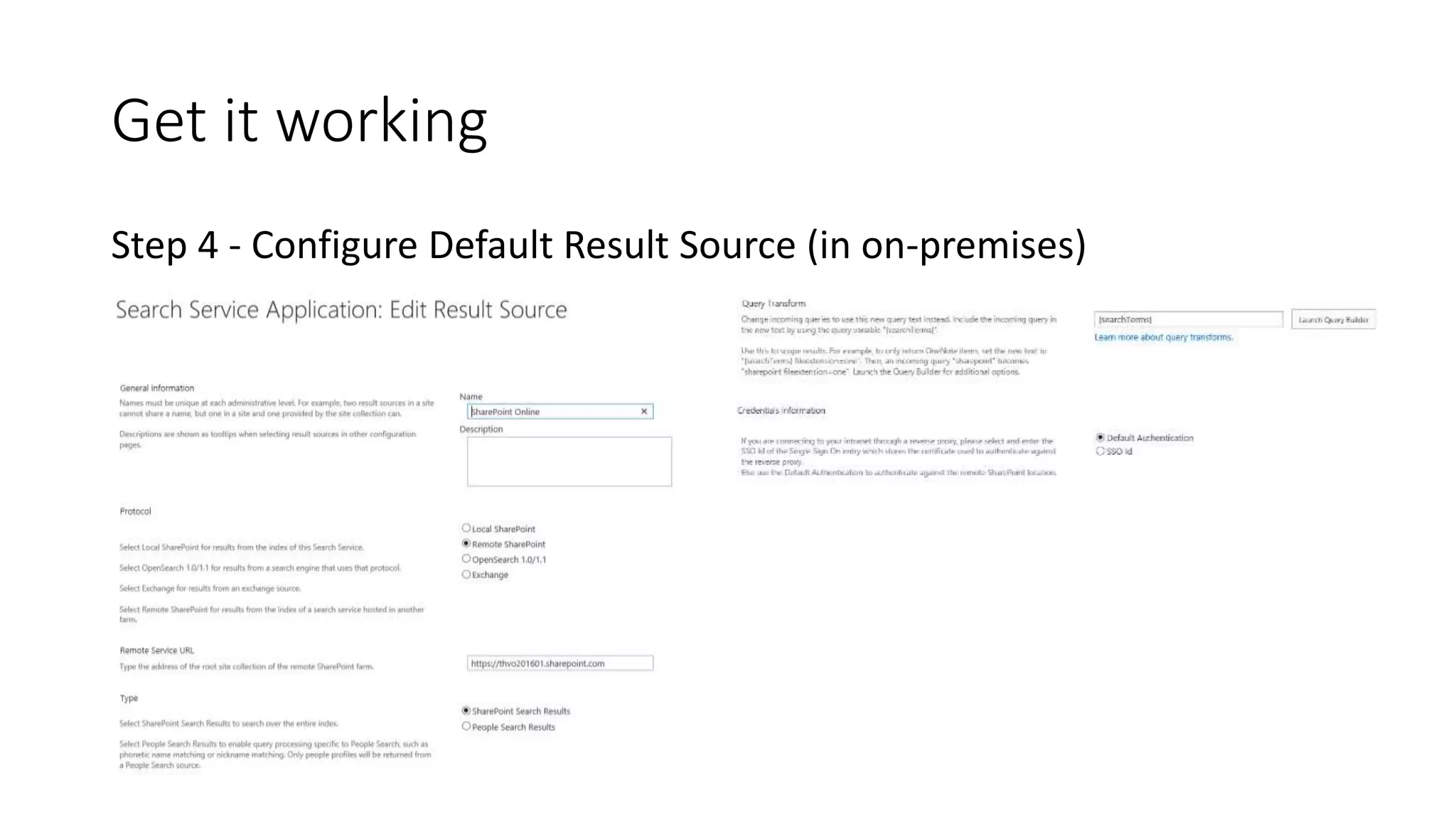 Get it working
Step 4 - Configure Default Result Source (in on-premises)
 