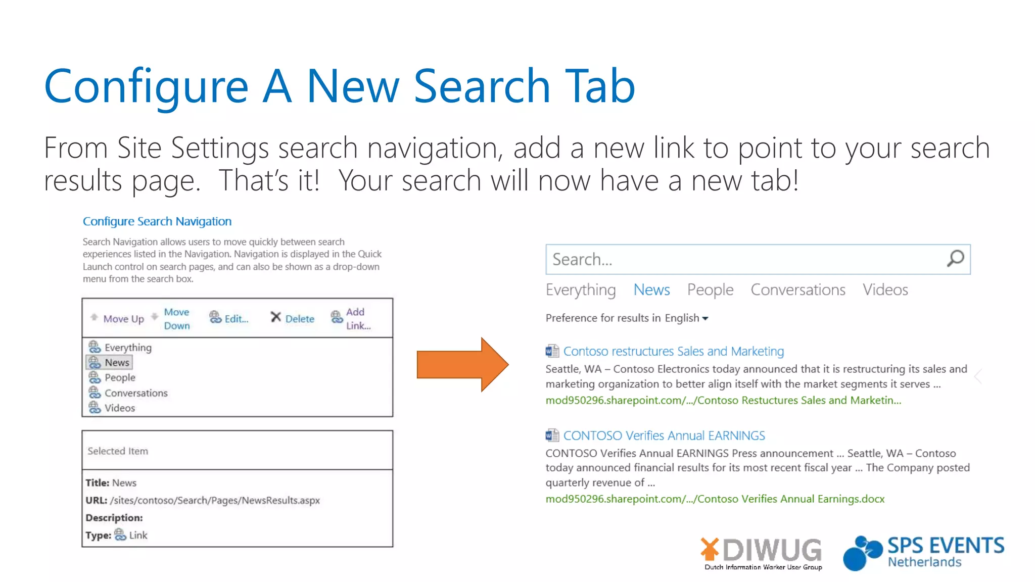 Configure A New Search Tab
From Site Settings search navigation, add a new link to point to your search
results page. That’s it! Your search will now have a new tab!
 