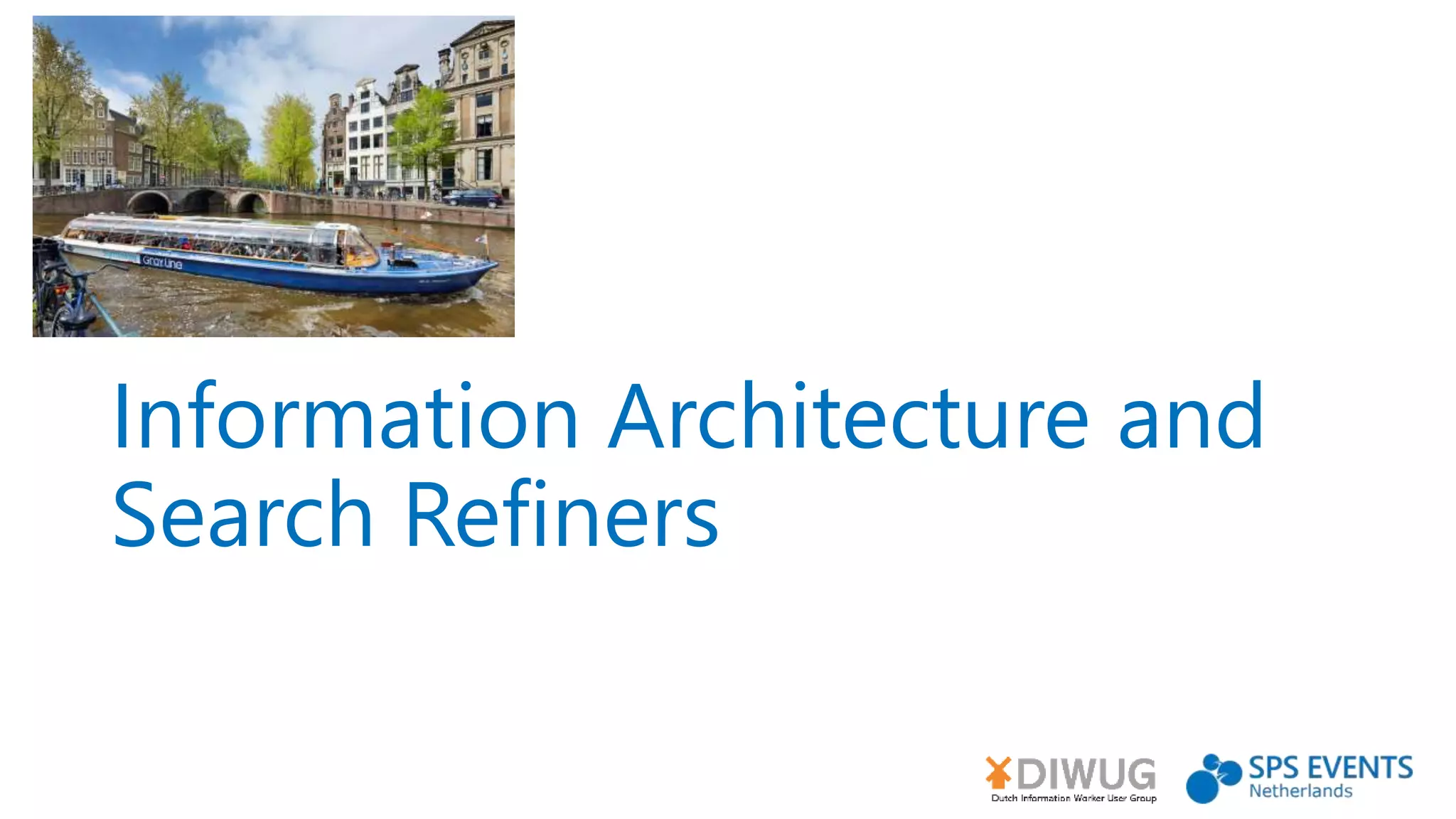 Information Architecture and
Search Refiners
 
