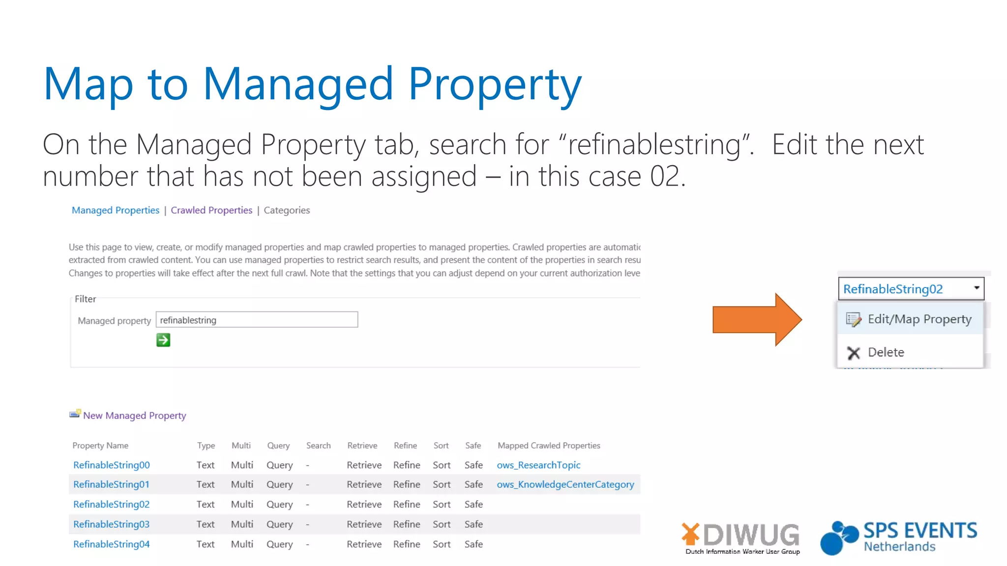 Map to Managed Property
On the Managed Property tab, search for “refinablestring”. Edit the next
number that has not been assigned – in this case 02.
 