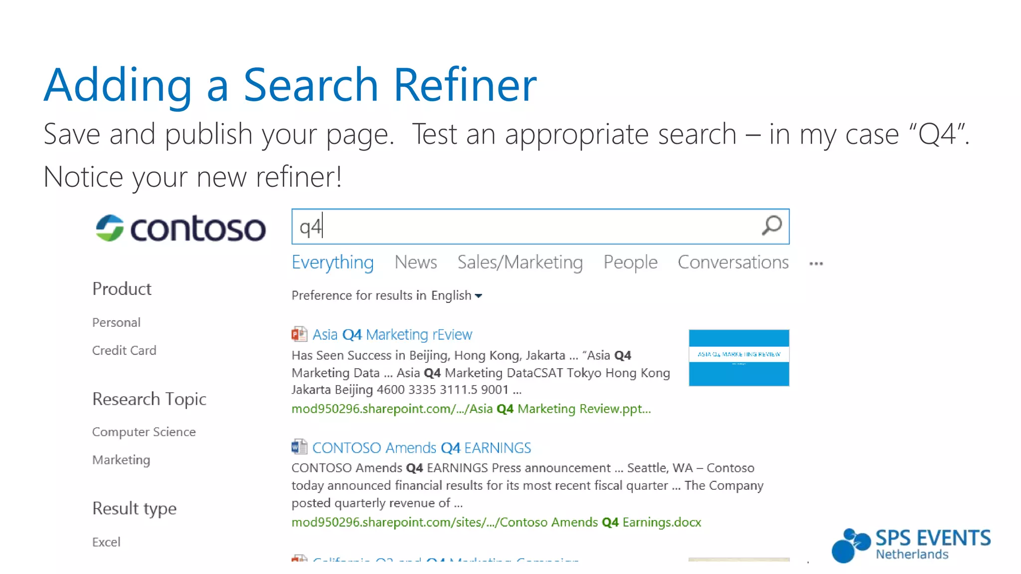 Adding a Search Refiner
Save and publish your page. Test an appropriate search – in my case “Q4”.
Notice your new refiner!
 