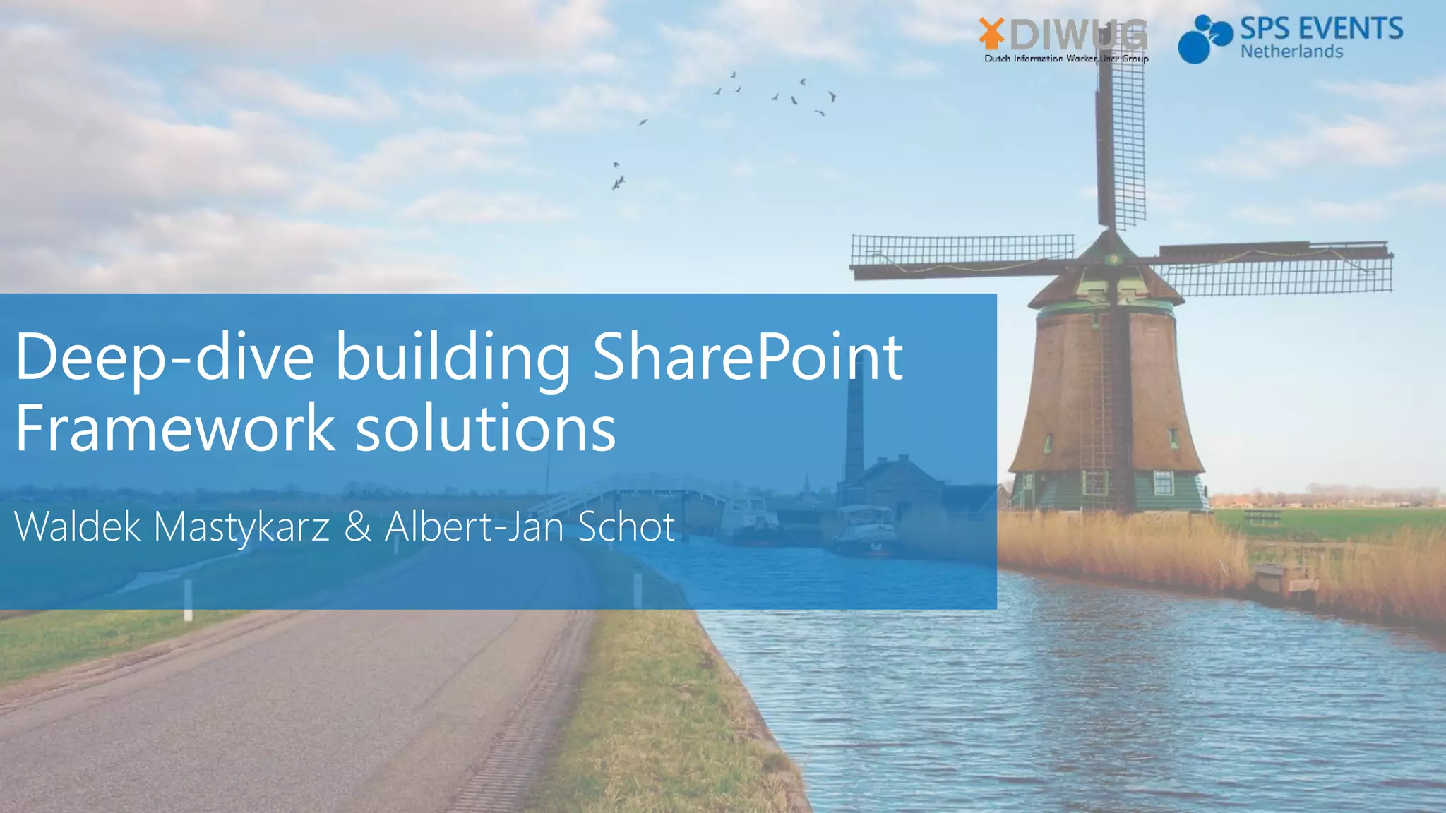 Deep-dive building SharePoint
Framework solutions
Waldek Mastykarz & Albert-Jan Schot
 