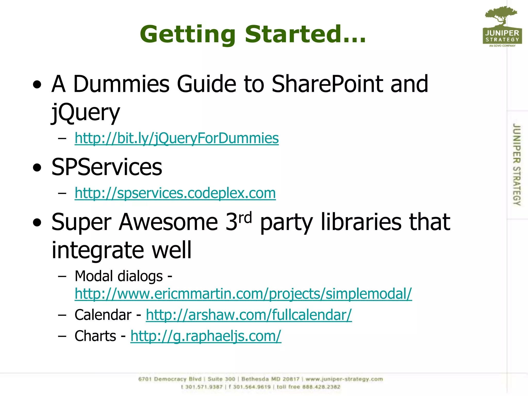 jQuery& SharePointThe GoodCreate impressive, usable applications quicklyGreat for restricted environmentsCan take your SharePoint deployments to the next levelThe BadCan create havoc if you don’t know what you are doingCan perform horriblyCan’t do everything