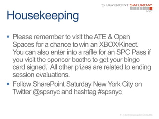 








    46   | SharePoint Saturday New York City 2011
 