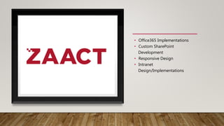 • Office365 Implementations
• Custom SharePoint
Development
• Responsive Design
• Intranet
Design/Implementations
 