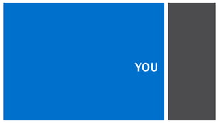 YOU
 