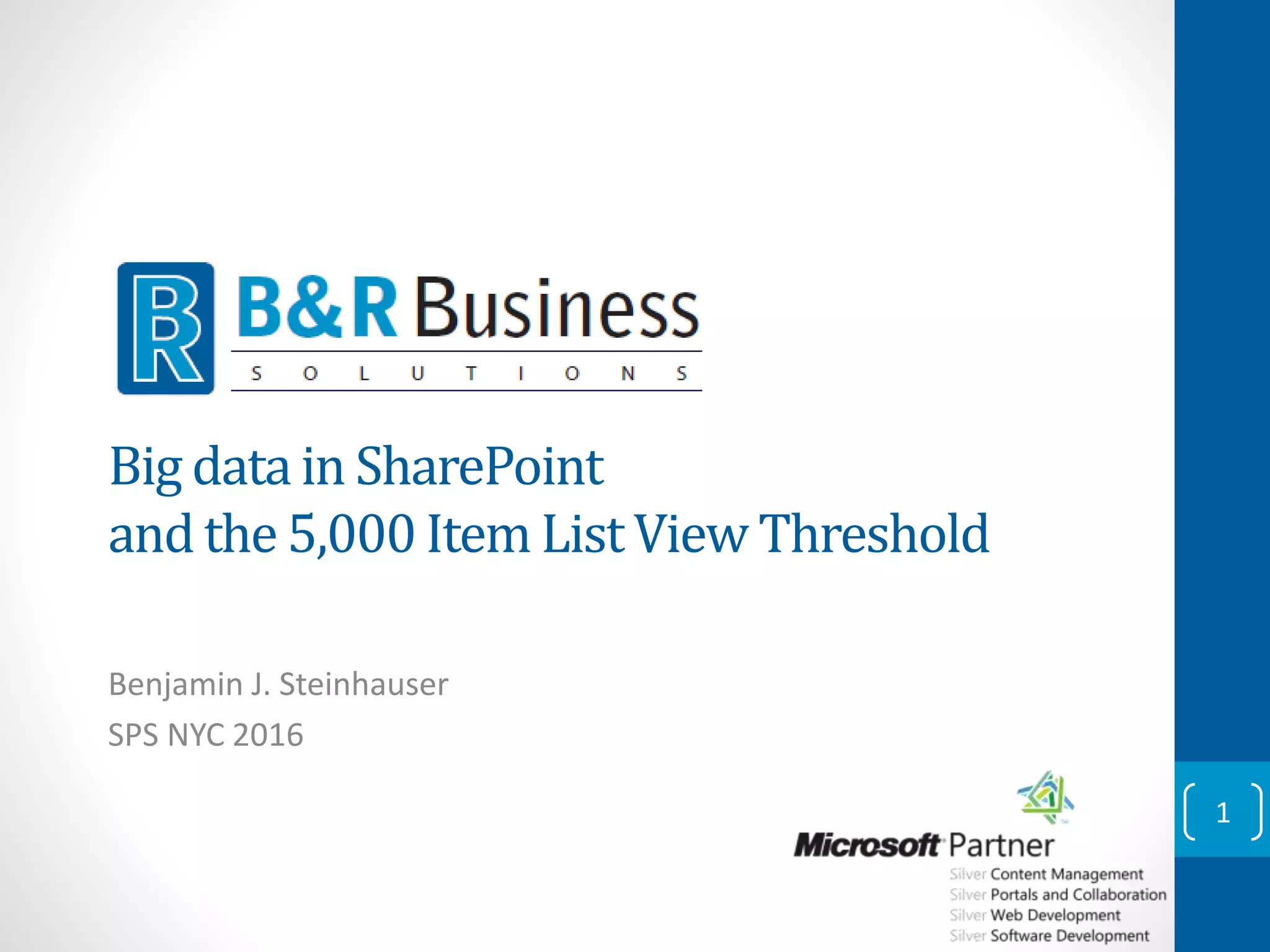 SPSNYC 2016 Big data in SharePoint and the 5,000 Item List View