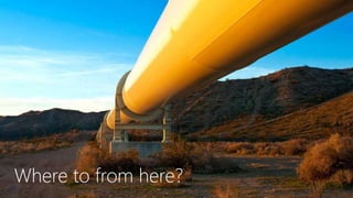 18
Where to from here?
 