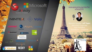 Diamond
Platinum
Gold
Silver
Organizers
& Community
www.spsevents.org/city/Pari
s/Paris2016
Keynote Speaker: Jeff Teper
Microsoft Corporate
Vice-President
SharePoint + OneDrive
Donation
 