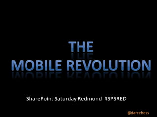 SharePoint Saturday Redmond #SPSRED
@darcehess
 