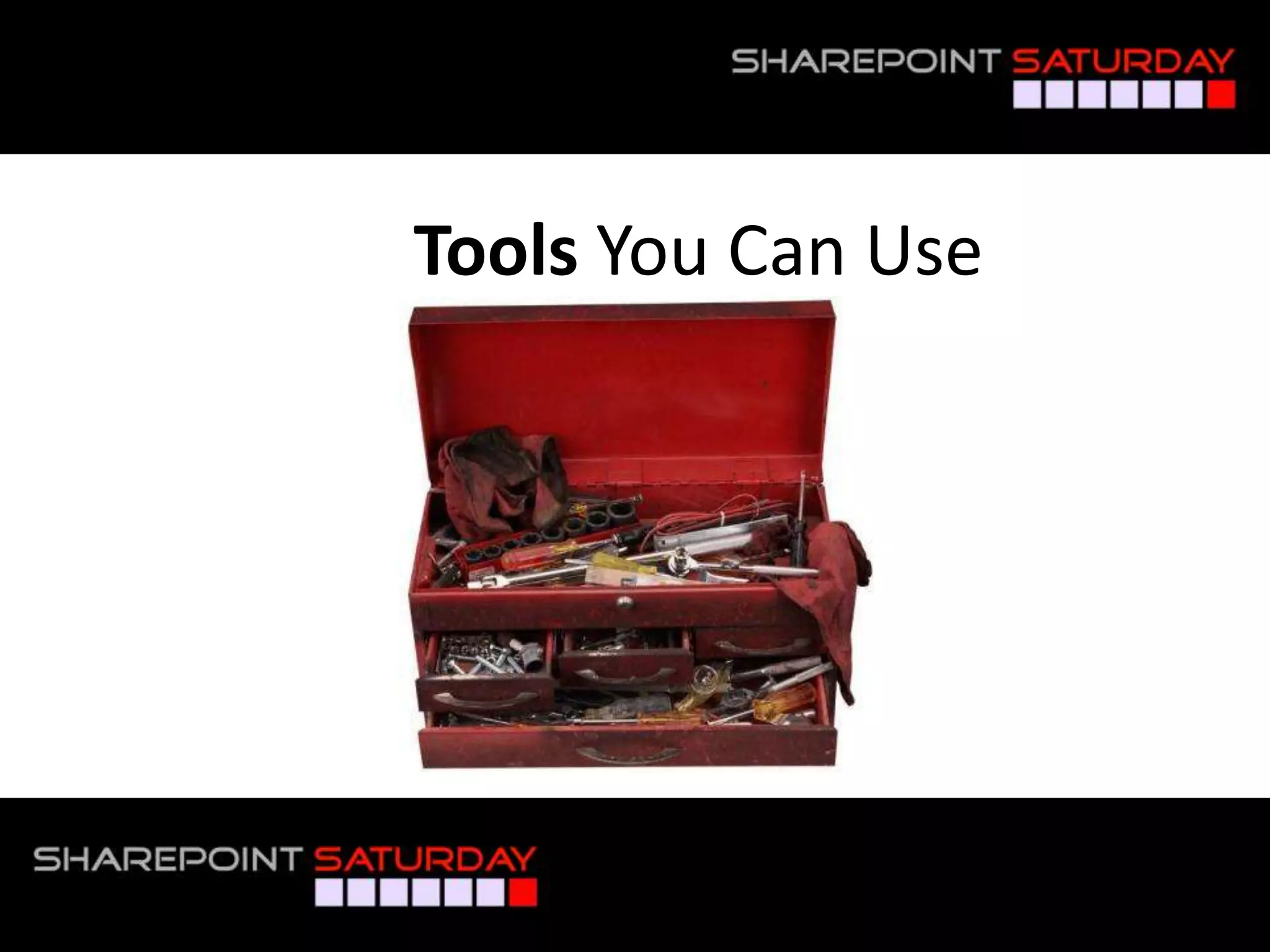 Tools You Can Use




#SPSPhilly @RHarbridge
 