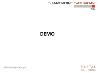 #SPSPhilly @PGBhoyar
DEMO
 