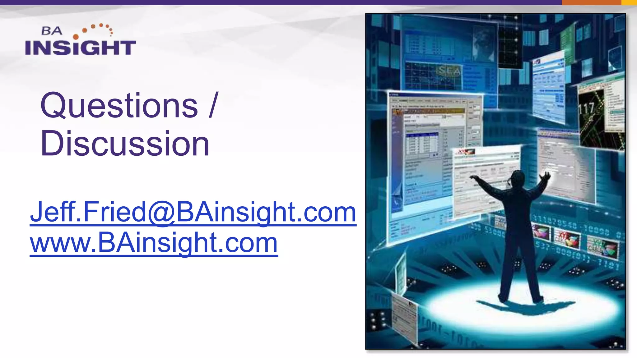 Contact:
Jeff.Fried@BAinsight.com
www.BAinsight.com
Questions /
Discussion
 