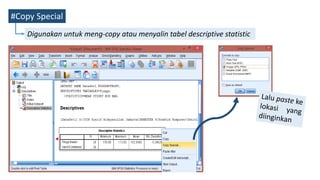#Copy Special
Digunakan untuk meng-copy atau menyalin tabel descriptive statistic
 