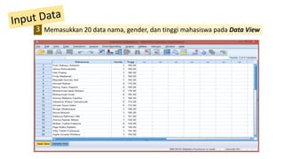 3 Memasukkan 20 data nama, gender, dan tinggi mahasiswa pada Data View
 