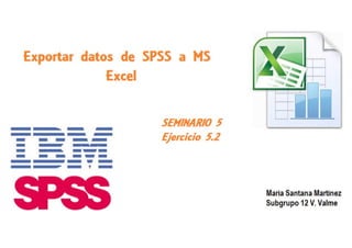 Exportar datos de SPSS a MS Excel