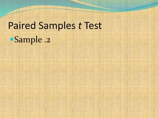 Paired Samples t Test
Sample .2
 