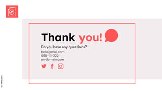 SLIDESMANIA.COM
Thank you!
Do you have any questions?
hello@mail.com
555-111-222
mydomain.com
 