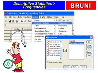 Descriptive Statistics > Frequencies 