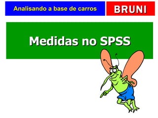 Analisando a base de carros Medidas no SPSS 