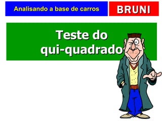 Analisando a base de carros Teste do qui-quadrado 